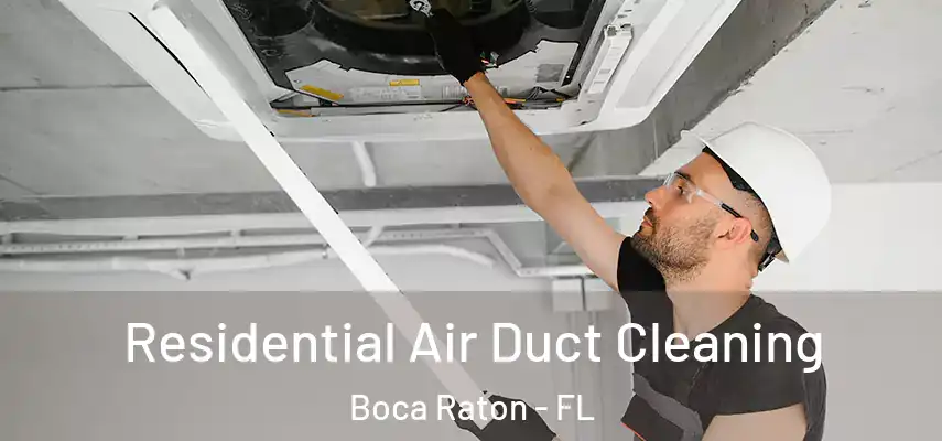  Residential Air Duct Cleaning Boca Raton - FL